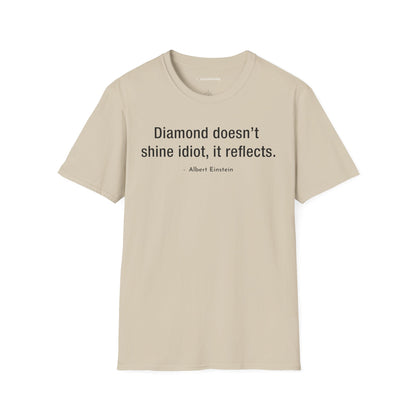 "Diamond doesn't shine Idiot" Premium Physics Shirt