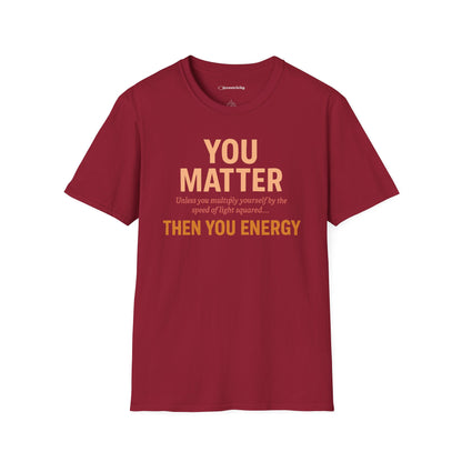 "You Matter Unless..." - Premium Physics Shirt
