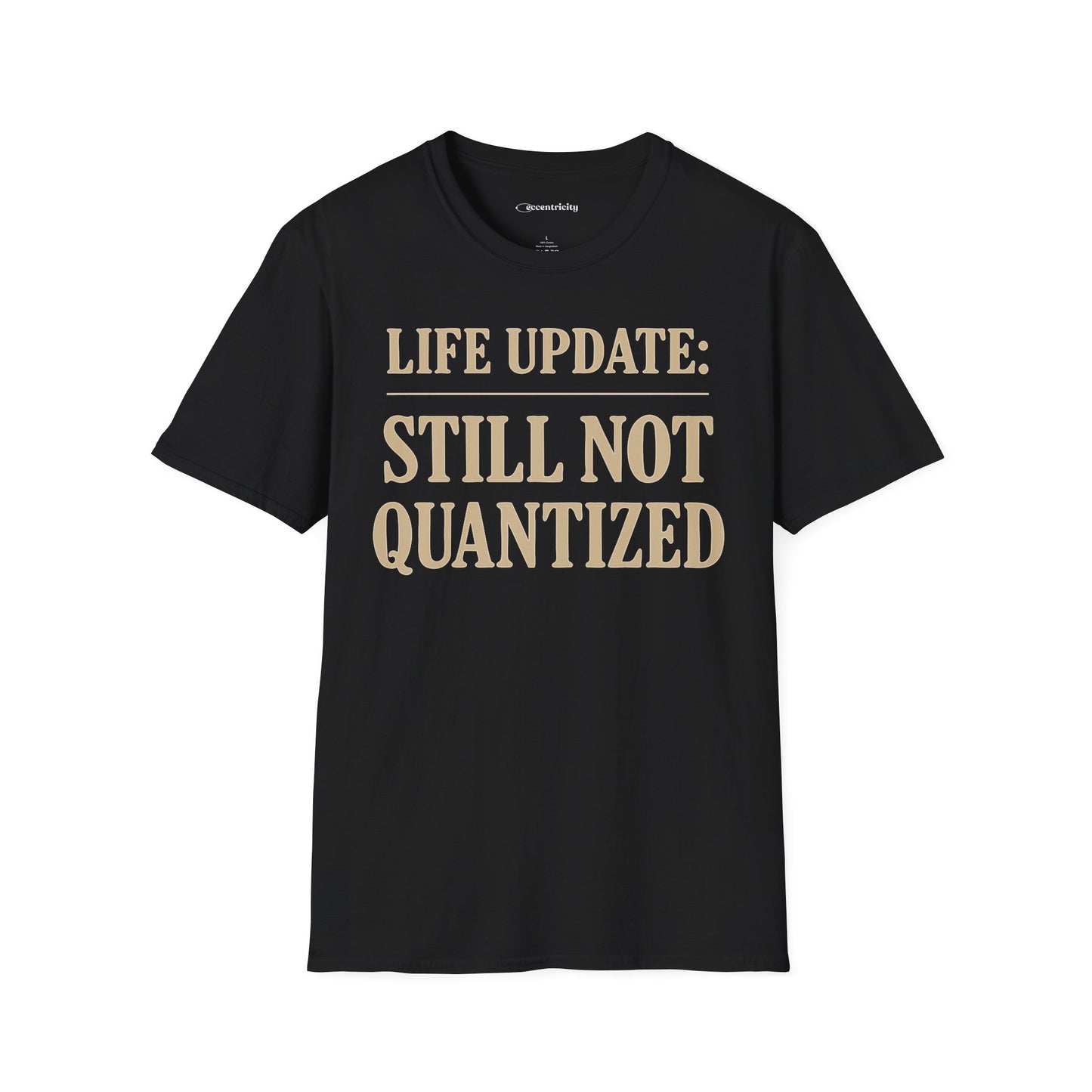 "Life Update: Still Not Quantized" - Premium Physics Shirt