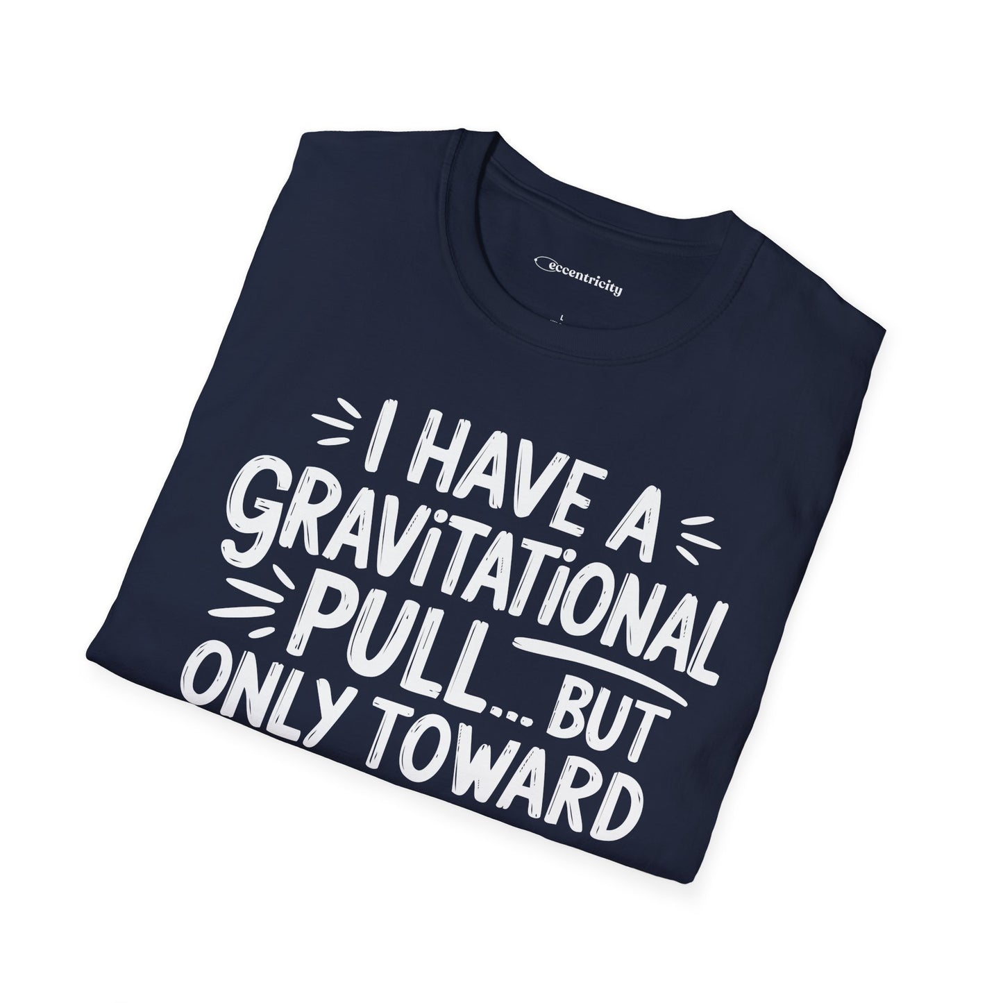 "Gravitational Pull Toward FOOD" - Physics T-shirt; The Ultimate Tee for Physicists🧪⚡