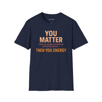 "You Matter Unless..." - Premium Physics Shirt