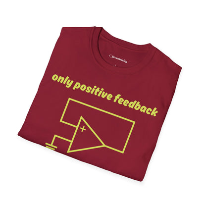 Only Positive Feedback - Premium Physics T-Shirt