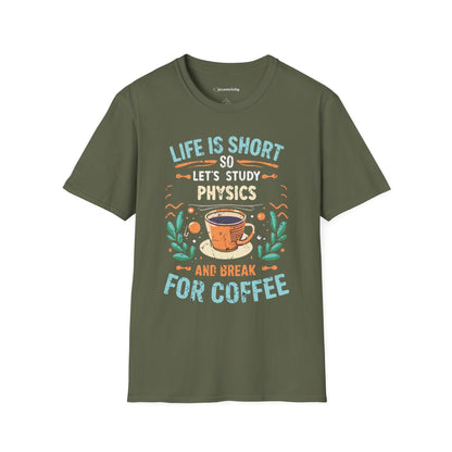 Physics and Coffee Lover TShirt "Life is Short, Break for Coffee" Premium Physics Shirt