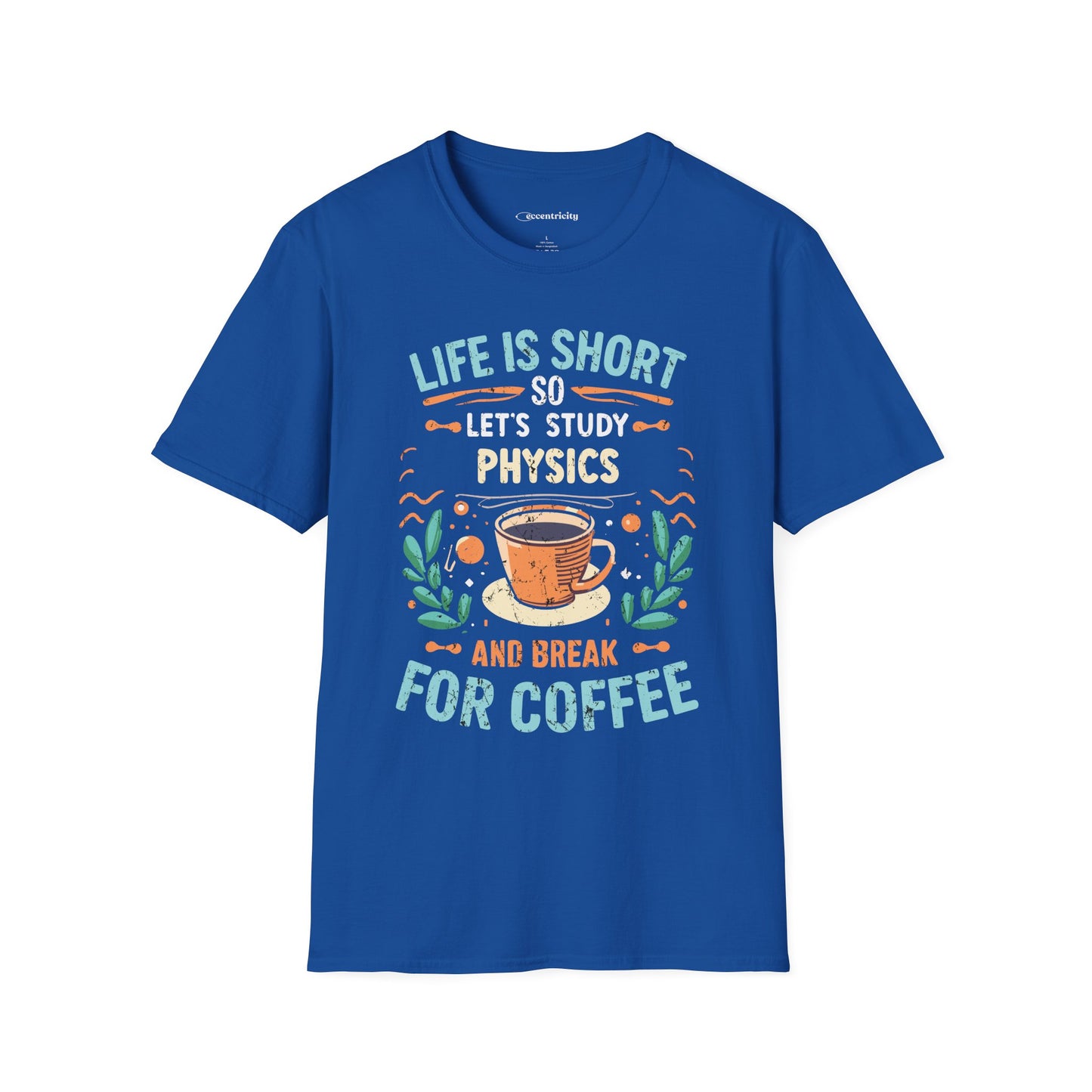 Physics and Coffee Lover TShirt "Life is Short, Break for Coffee" Premium Physics Shirt