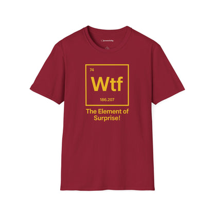 "Wtf - The Element of Surprise!" - An Ultimate Tee for Science Nerds🧪⚡