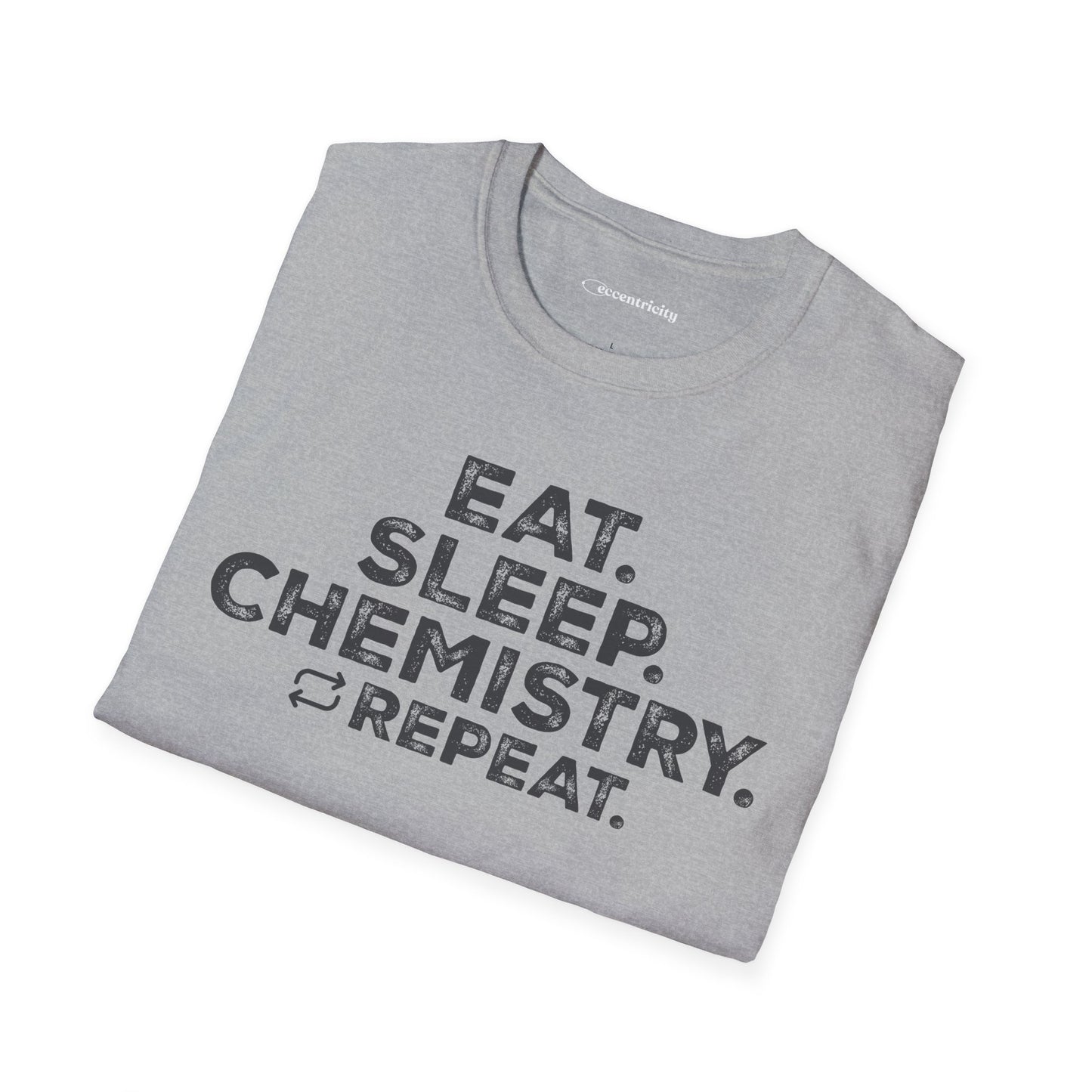 "EAT. SLEEP. CHEMISTRY. REPEAT." - An Ultimate Tee for Chemistry Lovers🧪⚡