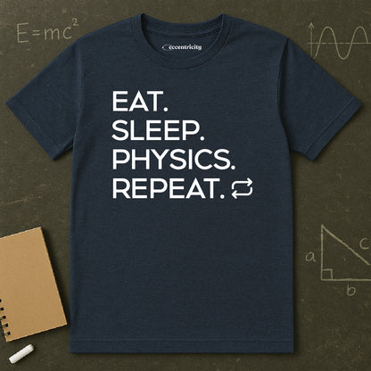"Eat Sleep Physics Repeat" A Physics Themed Tee 🧪⚡