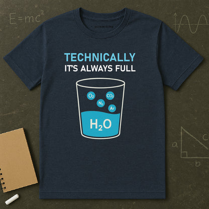 "Technically, it's always full" - Premium Science Shirt 🧪⚡