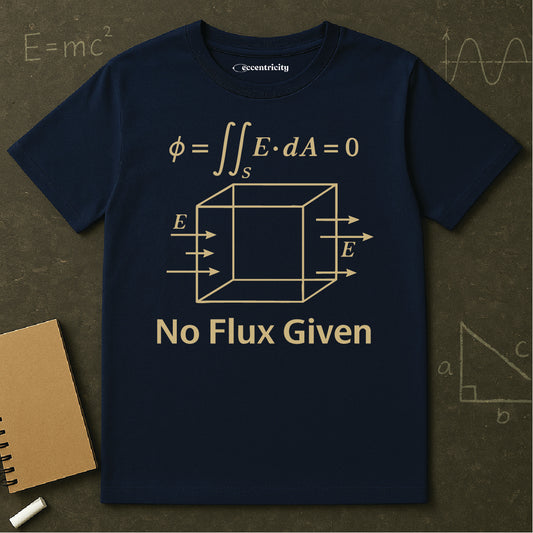 "No Flux Given" - Premium Physics Shirt