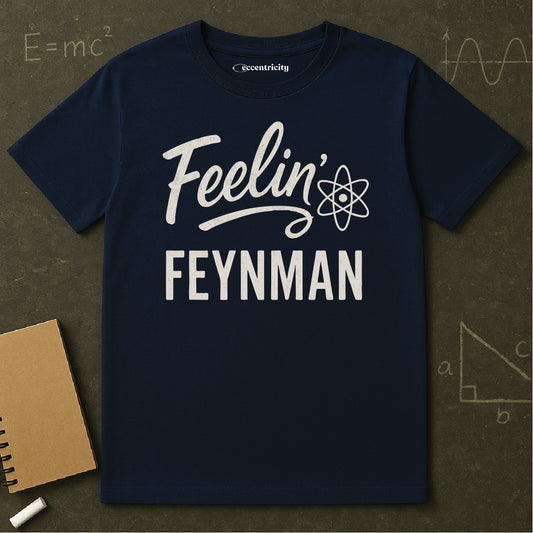 "Feelin' Feynman"- Premium Physics Shirt
