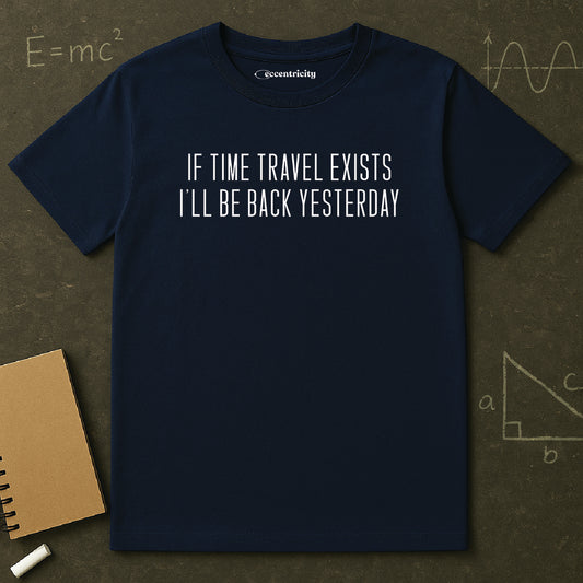 "If Time Travel Exists 0.2" Premium Physics Shirt