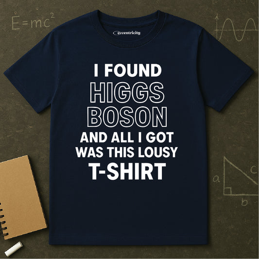 "Higgs Boson Humor"- Premium Physics Shirt