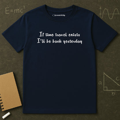 "If time travel exists 002" Premium Physics Shirt