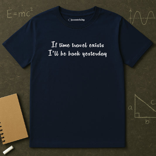 "If time travel exists 002" Premium Physics Shirt
