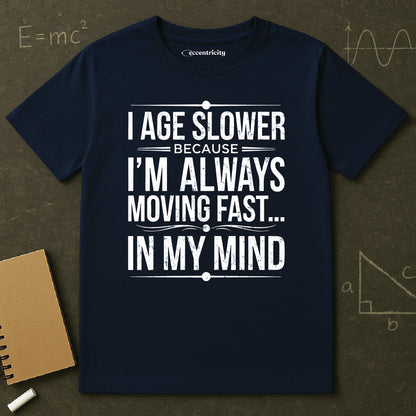 "I Age Slower" Premium Physics Shirt