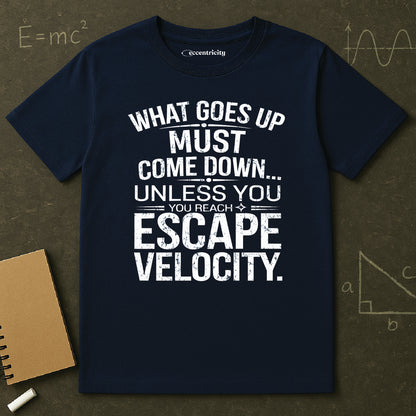 "Unless Escape Velocity" Premium Physics Shirt