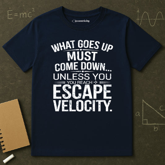 "Unless Escape Velocity" Premium Physics Shirt