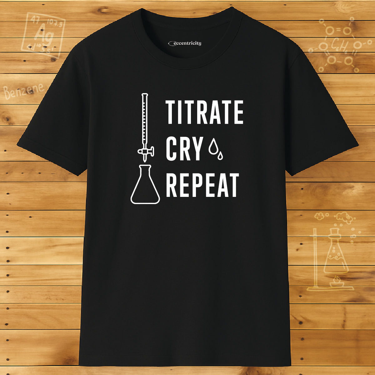 "Titrate Cry Repeat" - An Ultimate Tee for Chemistry Lovers 🧪⚡