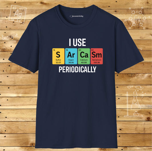 "I Use SARCASM Periodically" - An Ultimate Tee for Chemistry Lovers 🧪⚡
