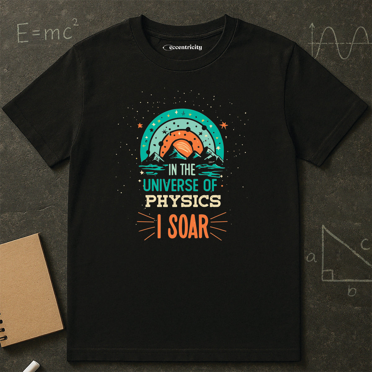 " In the Universe of Physics, I soar" Premium Physics Shirt