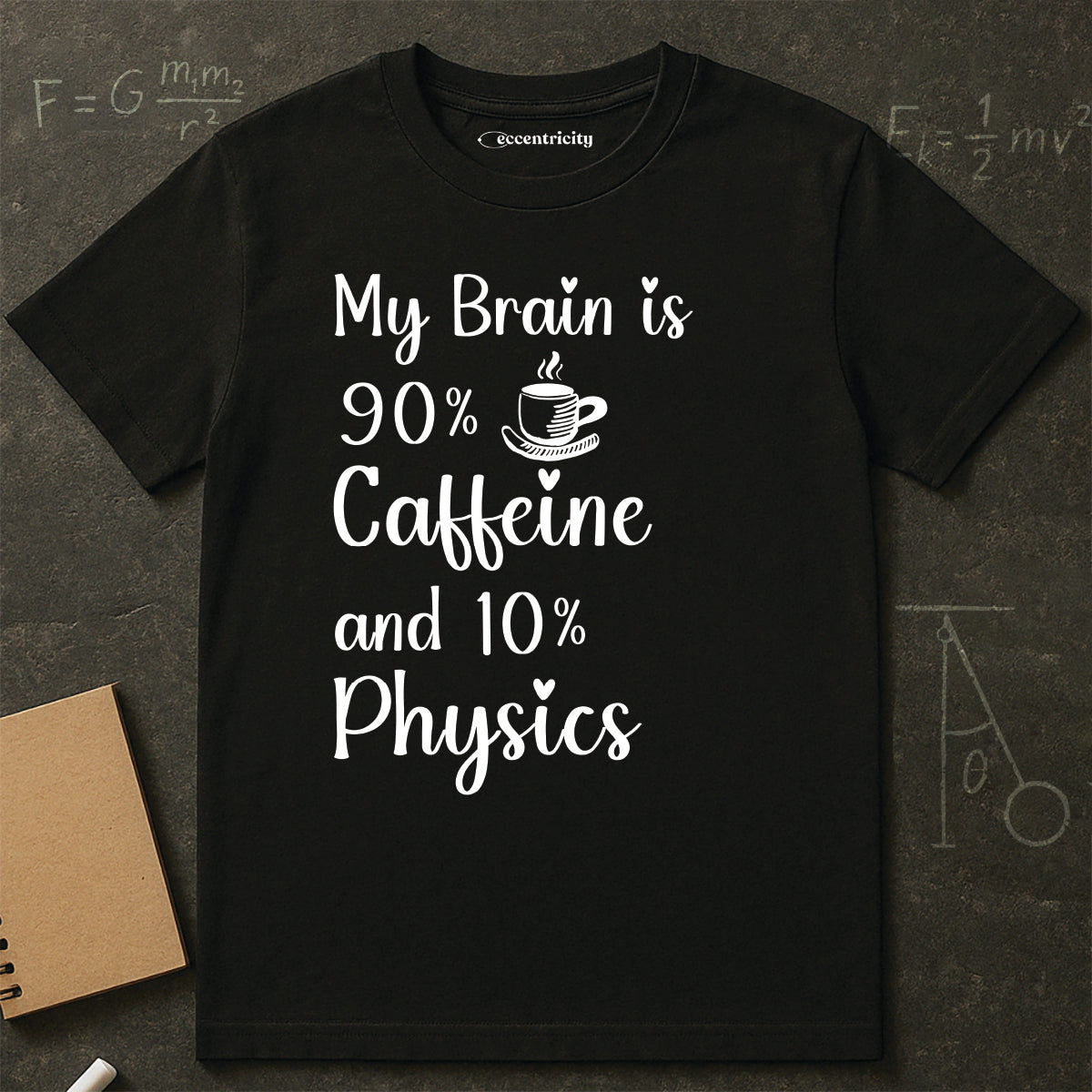 "My brain is 90% Coffee and 10% Physics" Premium Physics Shirt
