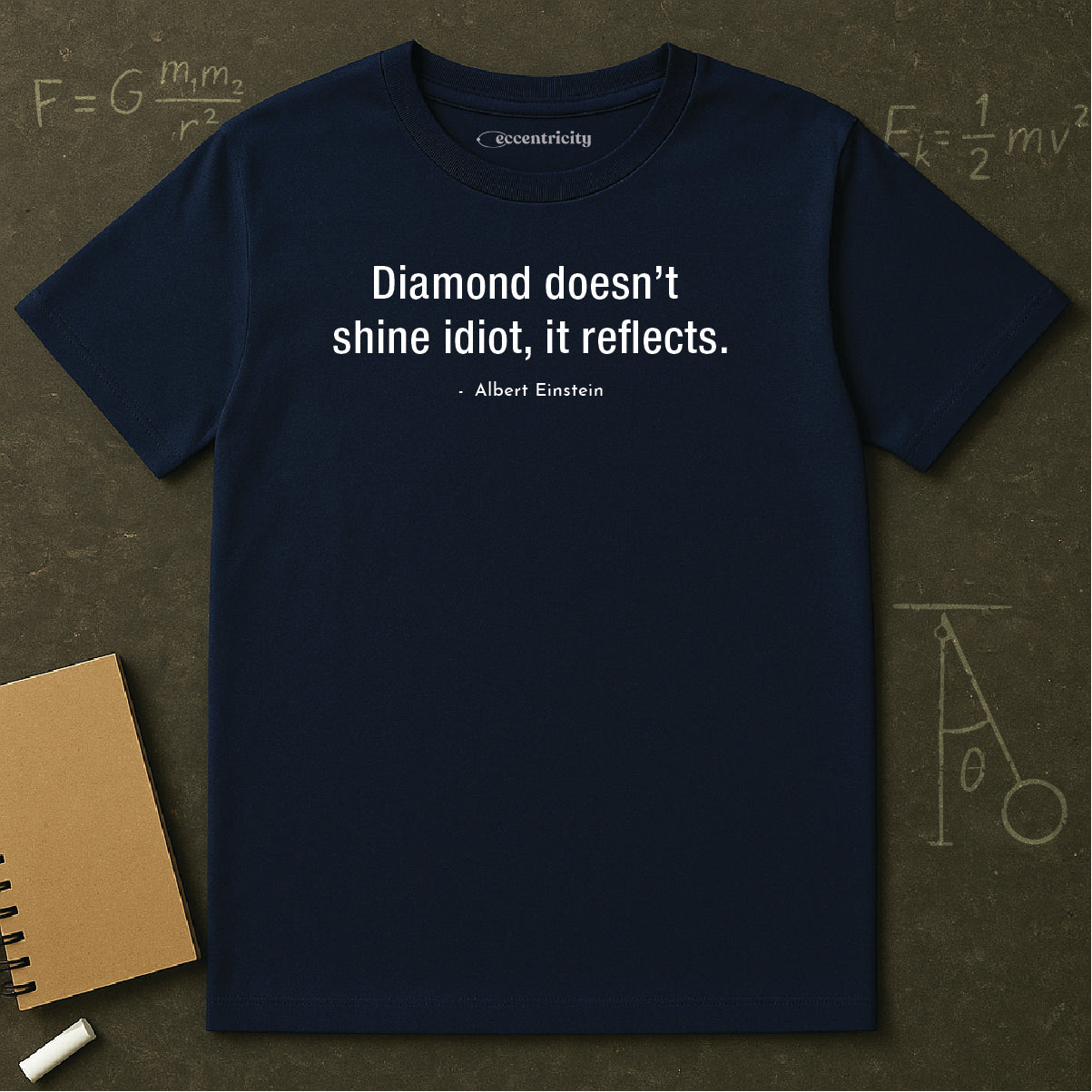 "Diamond doesn't shine Idiot" Premium Physics Shirt