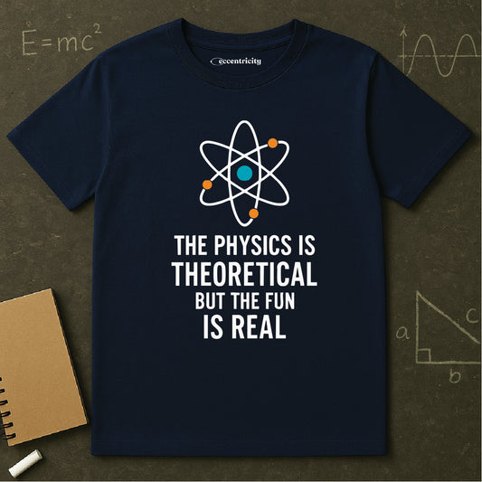 "The Fun is Real" Premium Physics Shirt