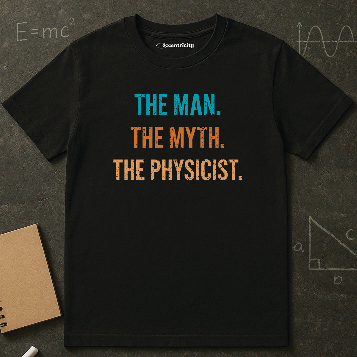 "The Man, The Myth, The Physicist" Premium Physics Shirt