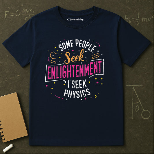 "I seek Physics" Premium Physics Shirt
