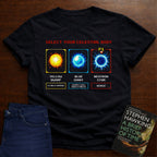 SELECT YOUR CELESTIAL BODY T_SHIRT