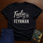 FEELIN' FEYNMAN T-SHIRT