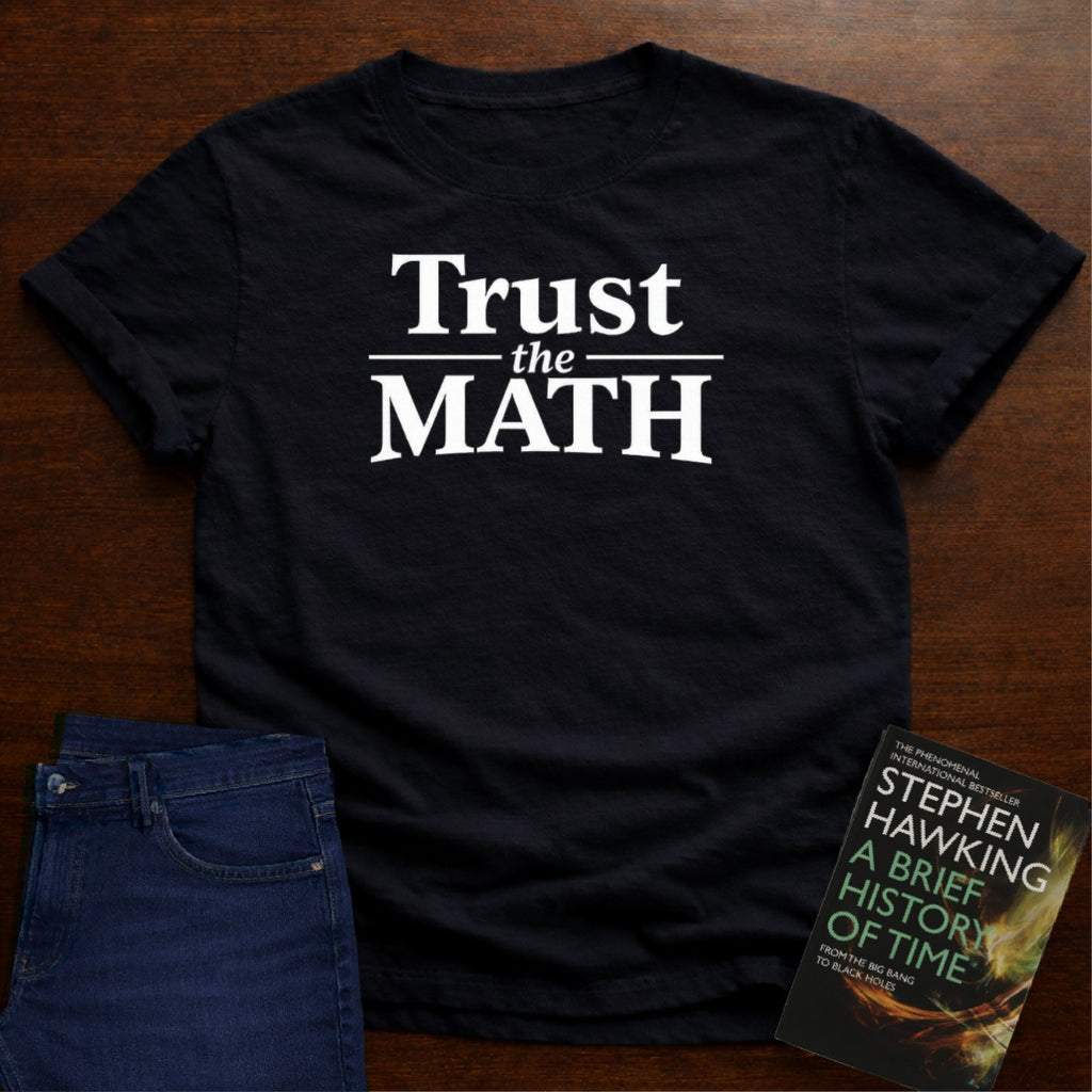 TRUST THE MATH T-SHIRT