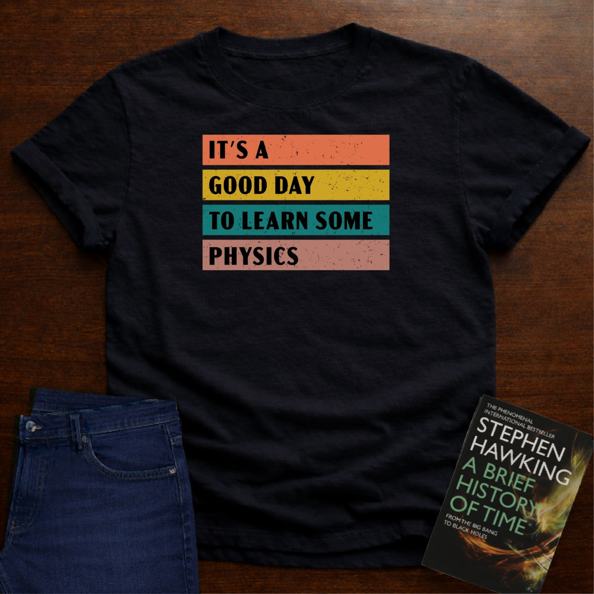 It's a Good day to Learn some Physics T-SHIRT