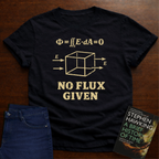 NO FLUX GIVEN T_SHIRT