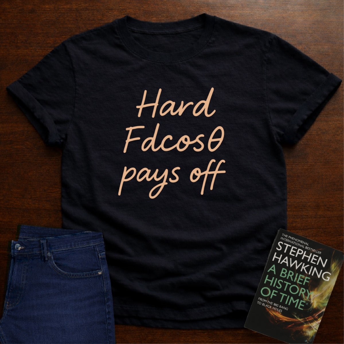 HARD Fdcosθ PAYS OFF T-SHIRT