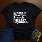 EINSTEIN NEWTON PLANCK FRADAY FEYNMAN T-SHIRT