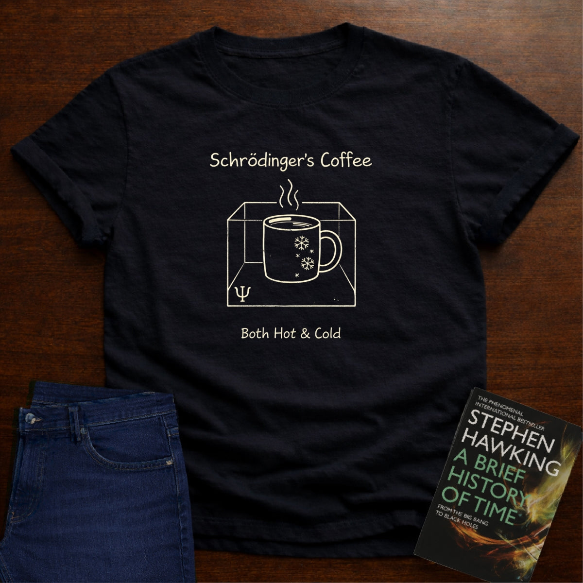 SCHRDINGER'S COFFEE: BOTH HOT COLD. T-SHIRT