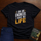 I AM AN ENGINEER T-SHIRT