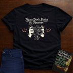 PLEASE DON'T SHAKE THE OBSERVER T-SHIRT