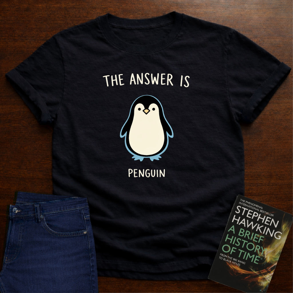 THE ANSWER IS PENGUIN. T-SHIRT