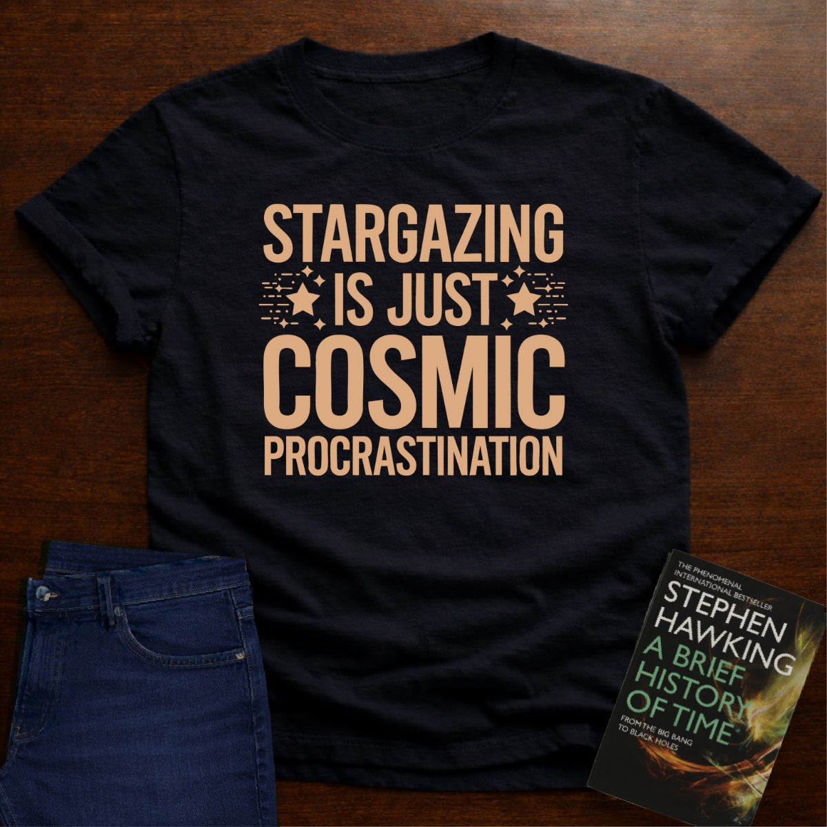 STARGAZING IS JUST COSMIC PROCRASTINALTION T-SHIRT