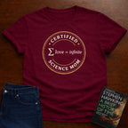 CERTIFIED SCIENCE MOM. T-SHIRT
