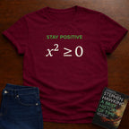 STAY POSITIVE x² ≥ 0. T-SHIRT