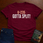 GOTTA SPLIT! T-SHIRT