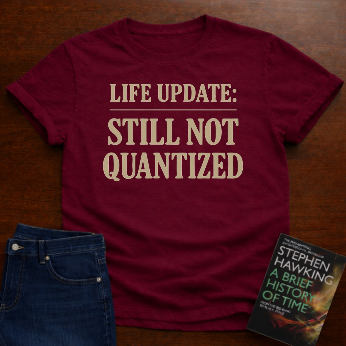 LIFE UPDATE: STILL NOT QUANTIZED T-SHIRT