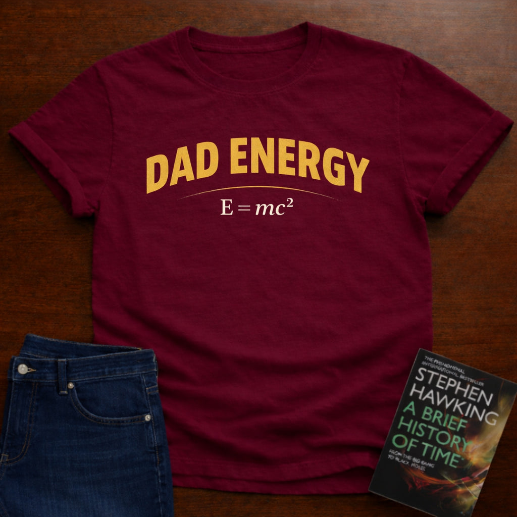 DAD ENERGY. T-SHIRT