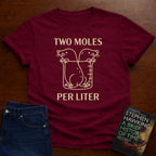 TWO MOLES PER LITER T-SHIRT
