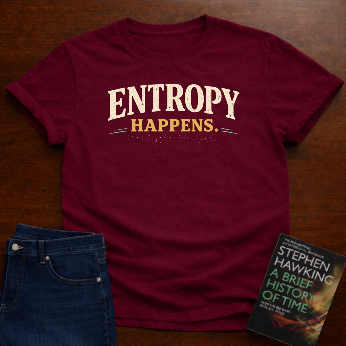 ENTROPY HAPPENS T-SHIRT