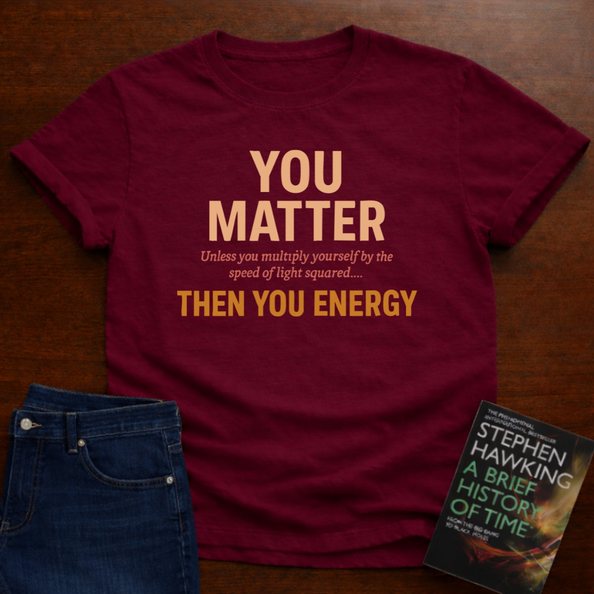 YOU MATTER UNLESS... T-SHIRT