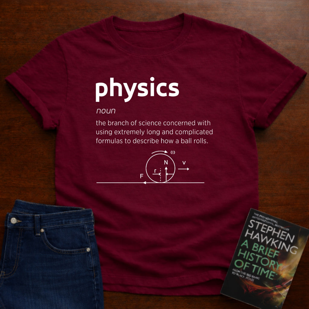 PHYSICS, DEFINED T-SHIRT